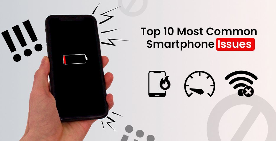 Top 10 Most Common Smartphone Issues and How to Fix Them