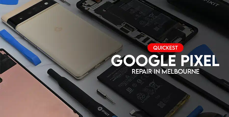 Quickest Google Pixel Repair In Melbourne